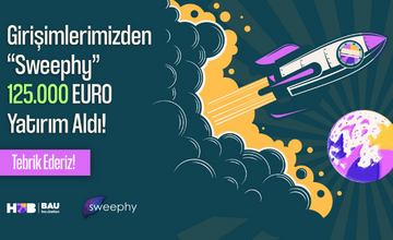 BAU Hub Kuluçka Merkezi Girişimi Sweephy Yatırım Aldı 